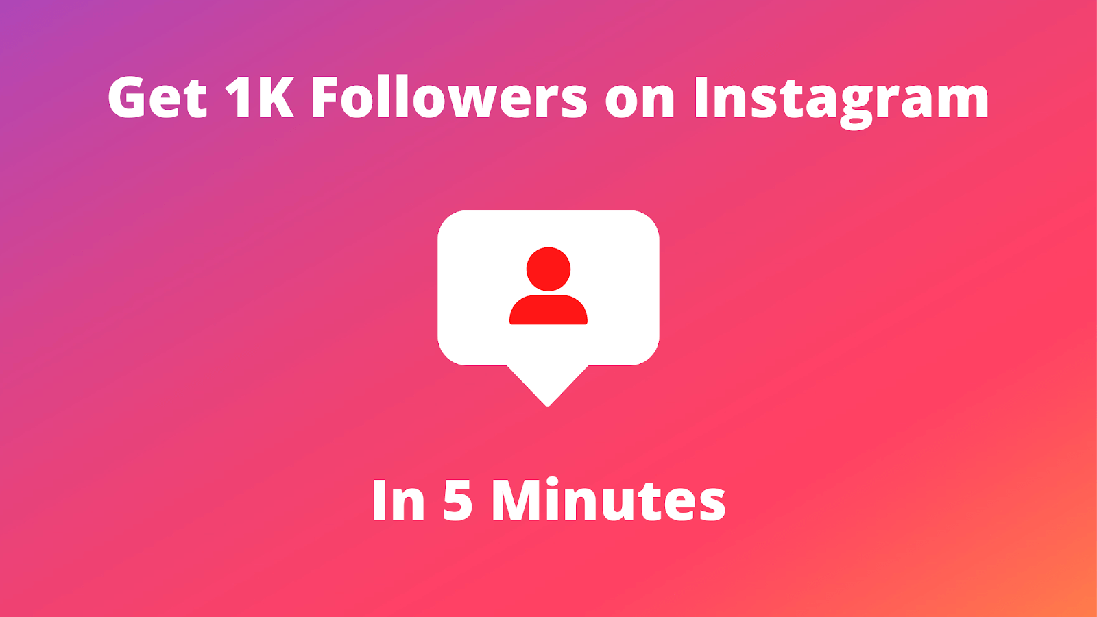 Get 1K Followers on Instagram In 5 Minutes