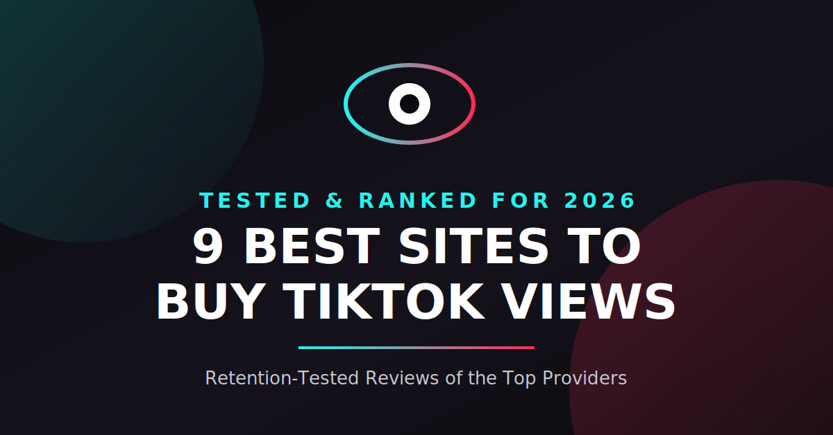 Best Sites to Buy TikTok Views